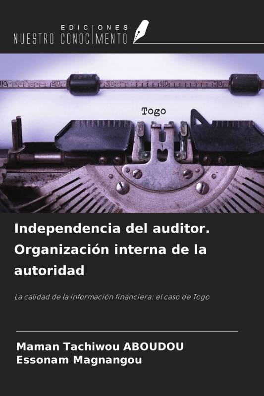 Independencia del auditor. Organización interna de la autoridad