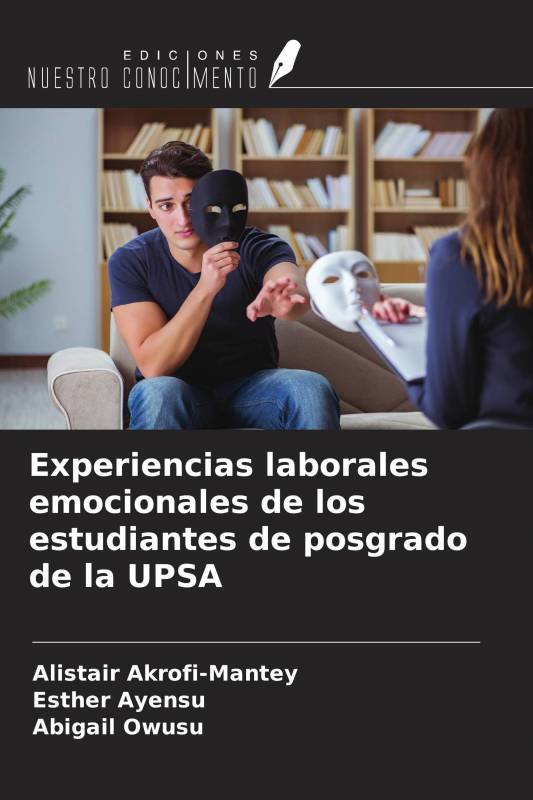 Experiencias laborales emocionales de los estudiantes de posgrado de la UPSA
