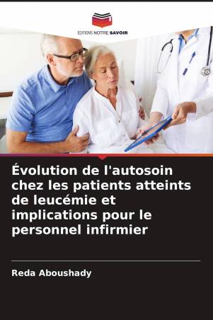 Évolution de l'autosoin chez les patients atteints de leucémie et implications pour le personnel infirmier