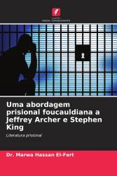 Uma abordagem prisional foucauldiana a Jeffrey Archer e Stephen King