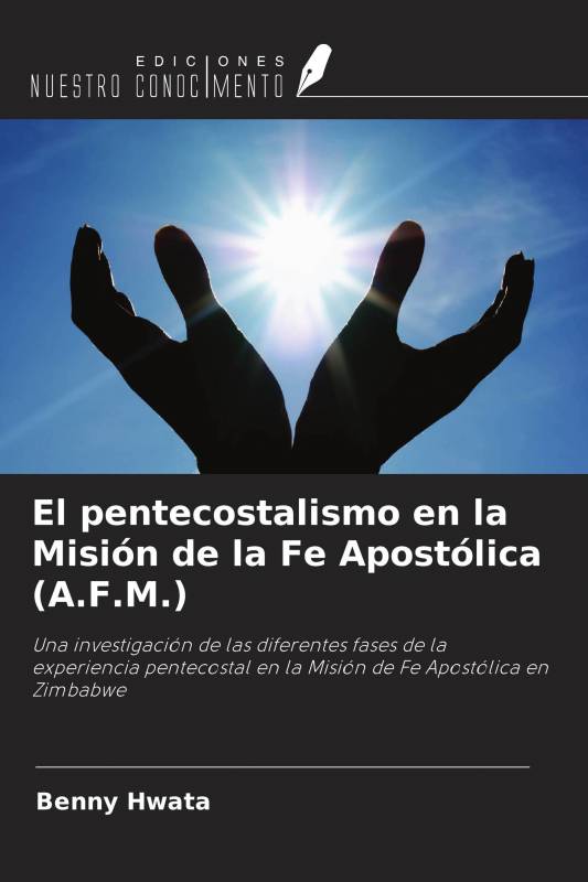 El pentecostalismo en la Misión de la Fe Apostólica (A.F.M.)