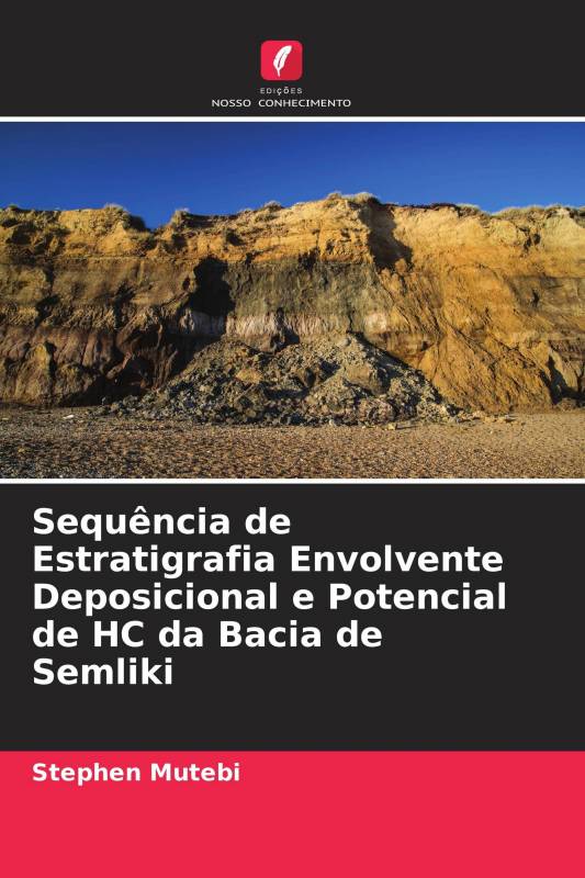 Sequência de Estratigrafia Envolvente Deposicional e Potencial de HC da Bacia de Semliki