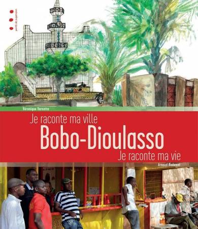 Bobo-Dioulasso : je raconte ma ville, je raconte ma vie