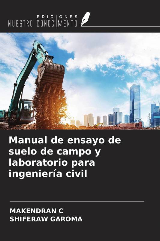 Manual de ensayo de suelo de campo y laboratorio para ingeniería civil