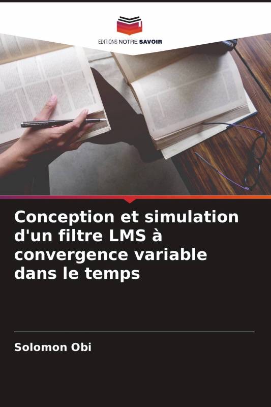 Conception et simulation d'un filtre LMS à convergence variable dans le temps