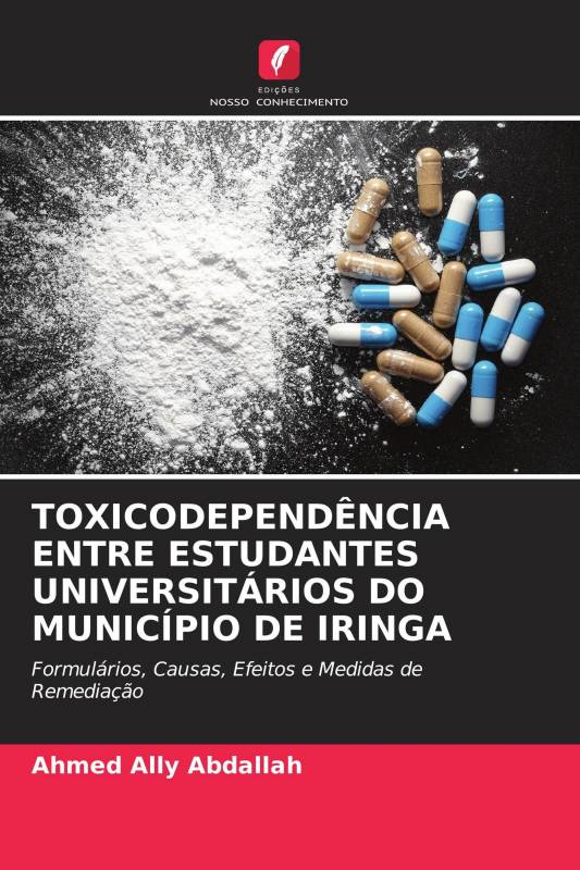 TOXICODEPENDÊNCIA ENTRE ESTUDANTES UNIVERSITÁRIOS DO MUNICÍPIO DE IRINGA