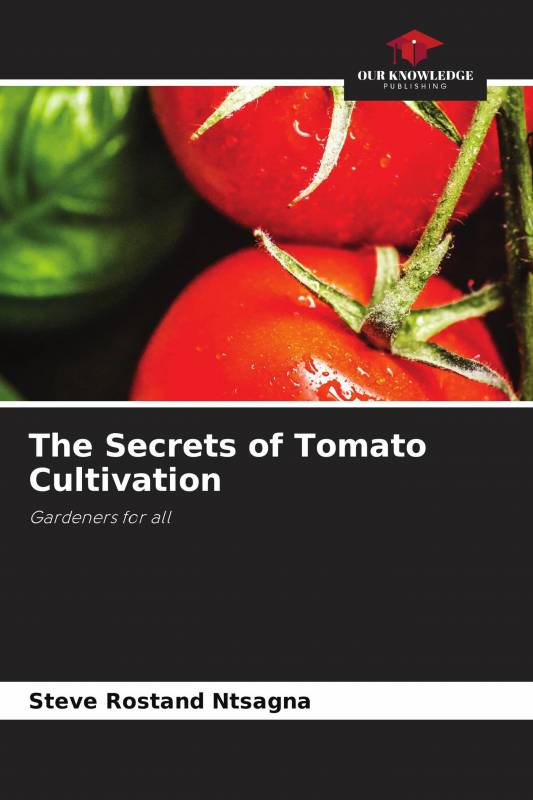 The Secrets of Tomato Cultivation