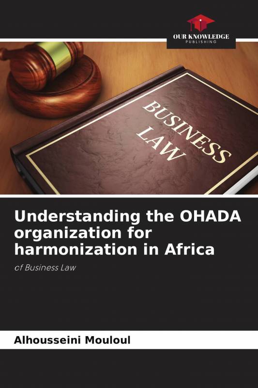 Understanding the OHADA organization for harmonization in Africa