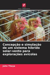 Concepção e simulação de um sistema híbrido solar-vento para explorações avícolas