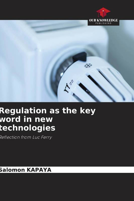 Regulation as the key word in new technologies