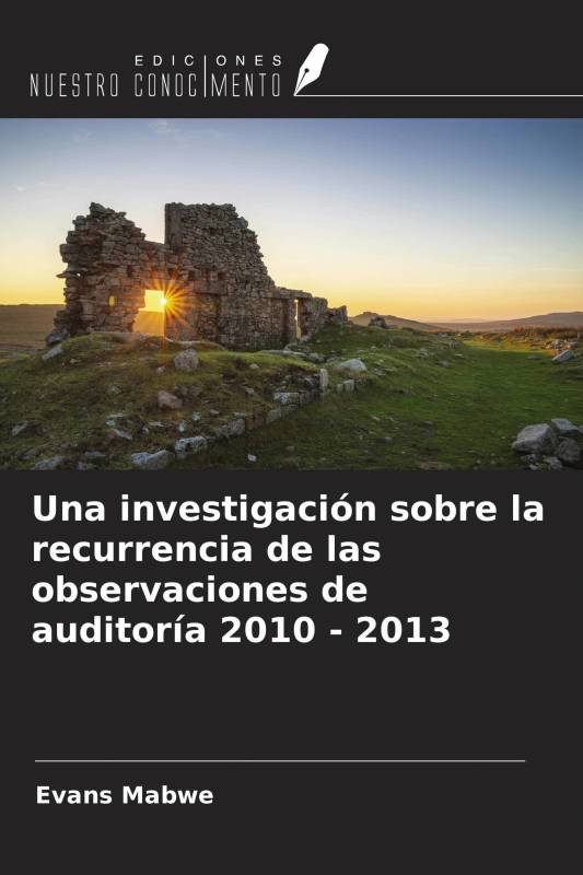 Una investigación sobre la recurrencia de las observaciones de auditoría 2010 - 2013