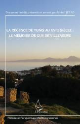 La régence de Tunis au XVIIIe siècle : le mémoire de Guy de Villeneuve