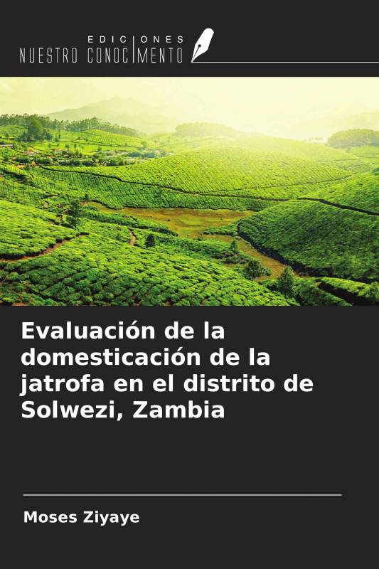Evaluación de la domesticación de la jatrofa en el distrito de Solwezi, Zambia