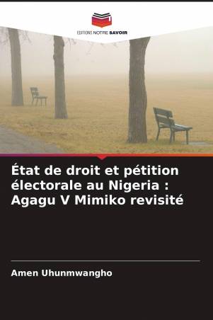 État de droit et pétition électorale au Nigeria : Agagu V Mimiko revisité