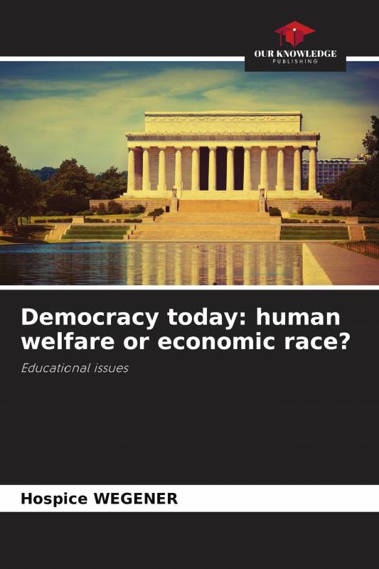 Democracy today: human welfare or economic race?