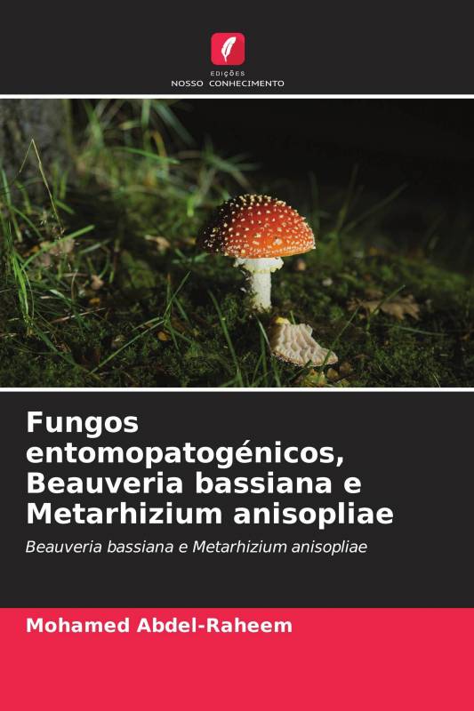 Fungos entomopatogénicos, Beauveria bassiana e Metarhizium anisopliae
