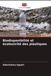 Biodisponibilité et écotoxicité des plastiques