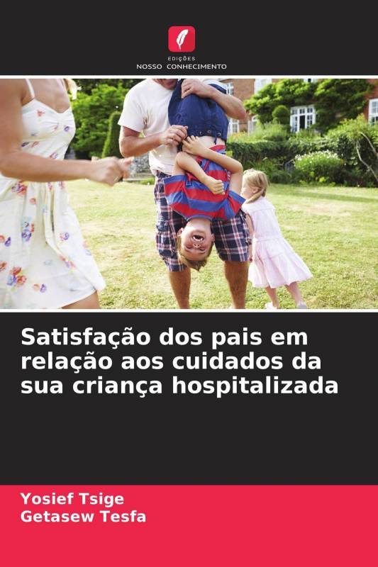 Satisfação dos pais em relação aos cuidados da sua criança hospitalizada