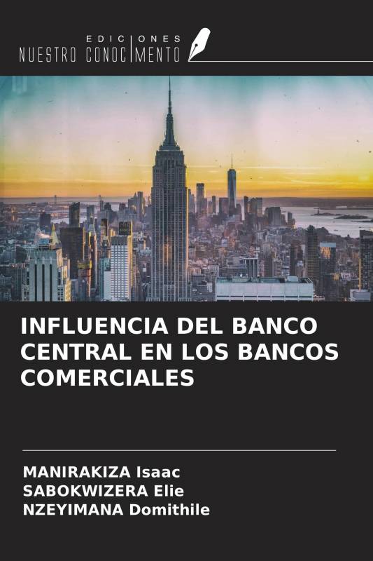 INFLUENCIA DEL BANCO CENTRAL EN LOS BANCOS COMERCIALES