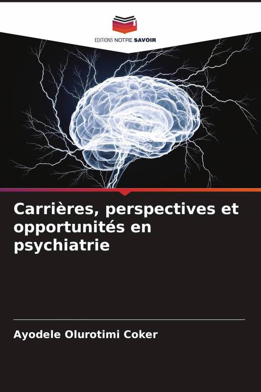 Carrières, perspectives et opportunités en psychiatrie