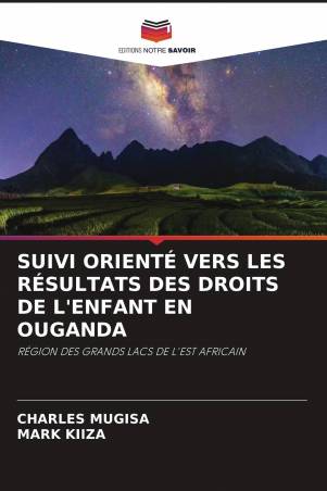 SUIVI ORIENTÉ VERS LES RÉSULTATS DES DROITS DE L'ENFANT EN OUGANDA