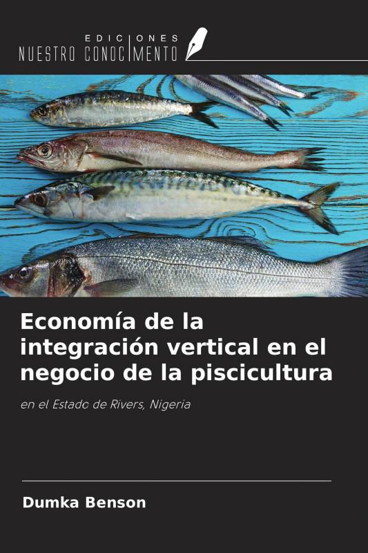 Economía de la integración vertical en el negocio de la piscicultura