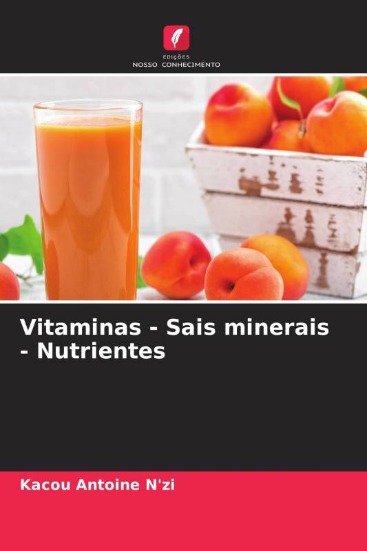 Vitaminas - Sais minerais - Nutrientes