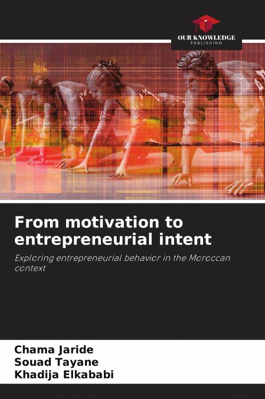 From motivation to entrepreneurial intent