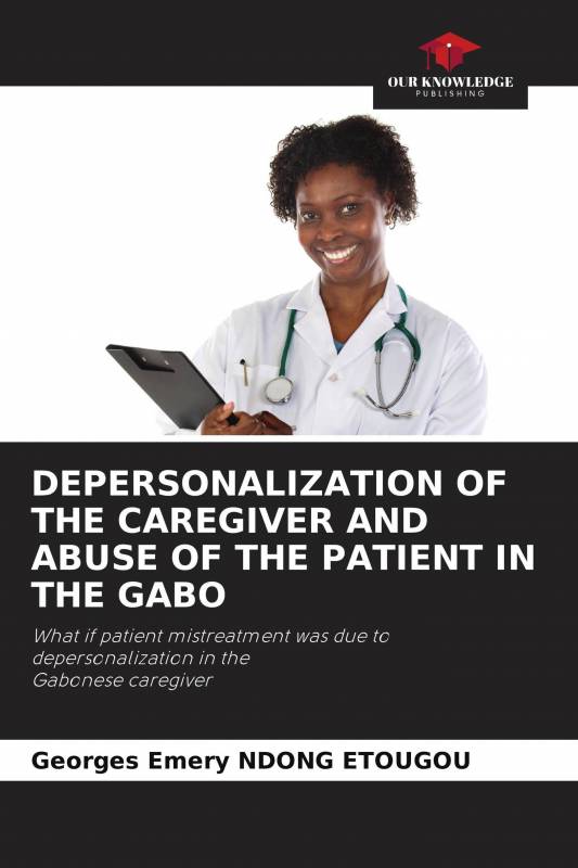 DEPERSONALIZATION OF THE CAREGIVER AND ABUSE OF THE PATIENT IN THE GABO