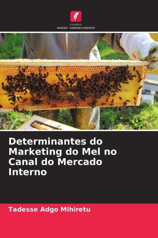 Determinantes do Marketing do Mel no Canal do Mercado Interno