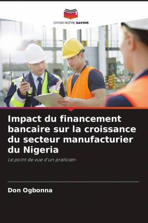 Impact du financement bancaire sur la croissance du secteur manufacturier du Nigeria