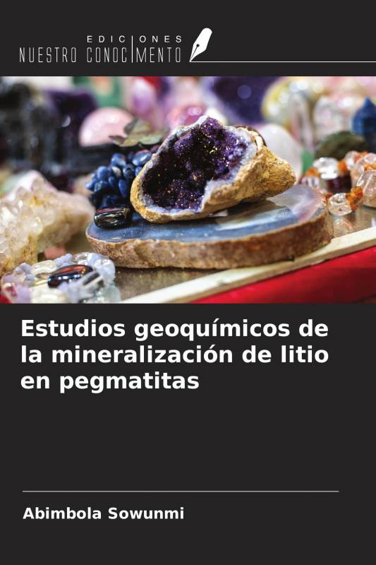 Estudios geoquímicos de la mineralización de litio en pegmatitas