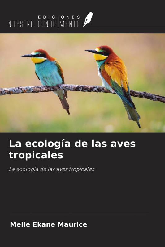 La ecología de las aves tropicales