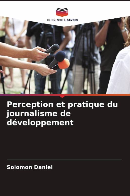 Perception et pratique du journalisme de développement