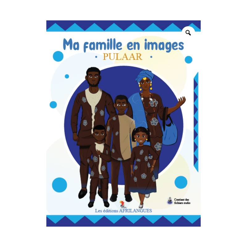 Ma famille en images Pulaar Peul Afrilangues