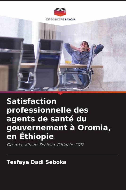 Satisfaction professionnelle des agents de santé du gouvernement à Oromia, en Éthiopie