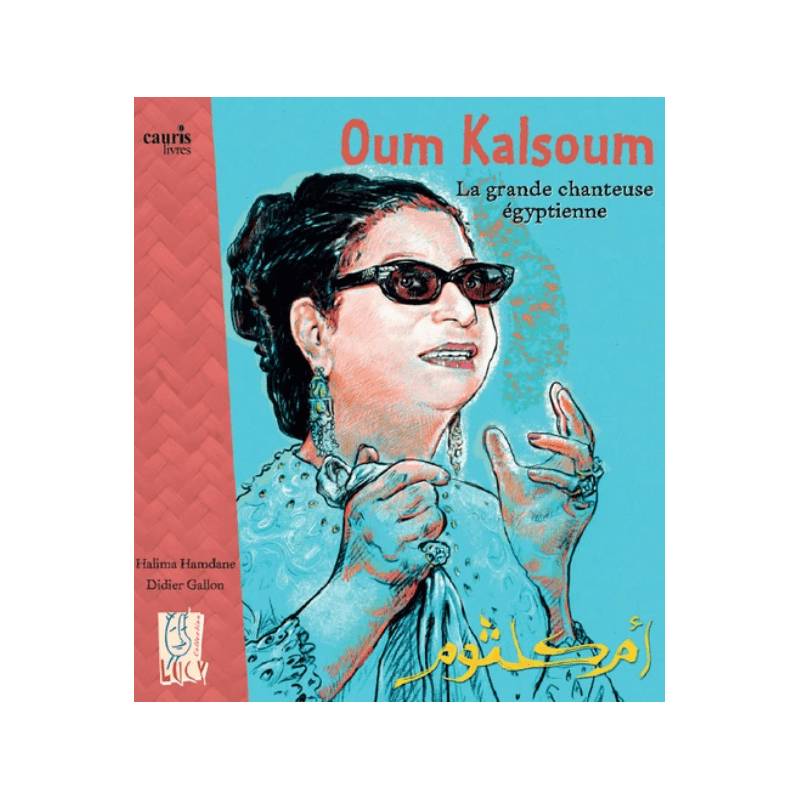 Oum Kalsoum, la grande chanteuse égyptienne