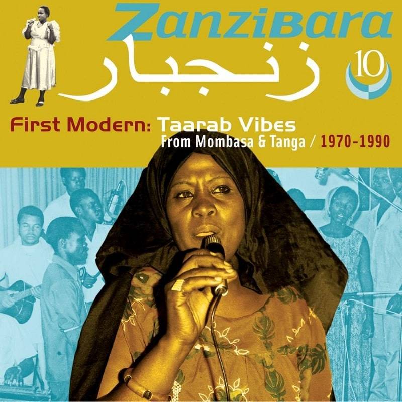 Zanzibara 10 First Modern, Taarab Vibes from Mombasa Tanga, 1970-1990