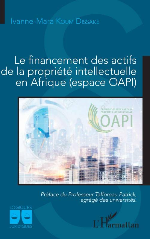 Le financement des actifs de la propriété intellectuelle en Afrique (espace OAPI)