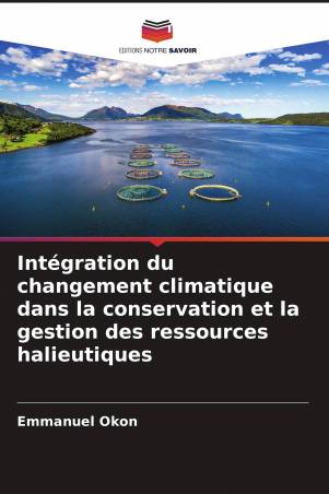 Intégration du changement climatique dans la conservation et la gestion des ressources halieutiques