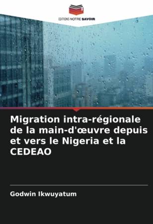Migration intra-régionale de la main-d'œuvre depuis et vers le Nigeria et la CEDEAO