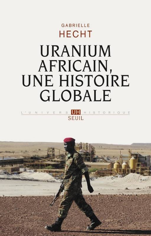 Uranium africain, une histoire globale Gabrielle Hecht