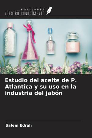 Estudio del aceite de P. Atlantica y su uso en la industria del jabón