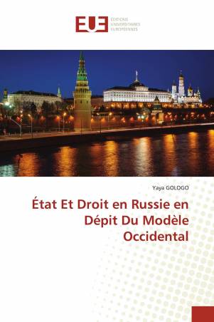 État Et Droit en Russie en Dépit Du Modèle Occidental