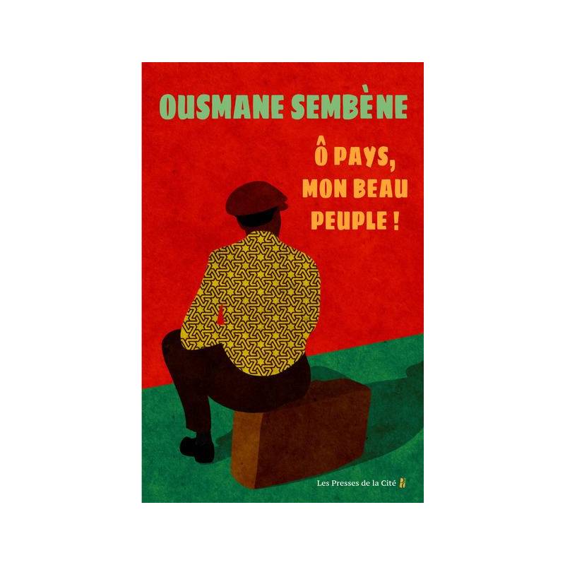 Ô pays, mon beau peuple Sembène Ousmane.