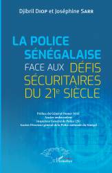 La Police sénégalaise face aux défis sécuritaires du 21e Siècle
