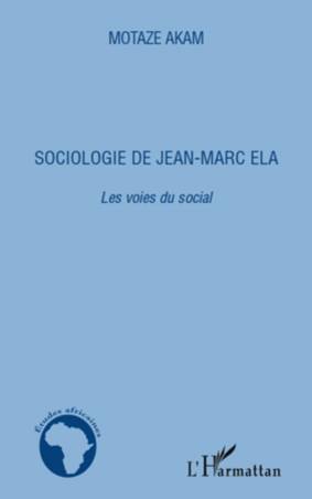 Sociologie de Jean-Marc Ela. Les voies du social