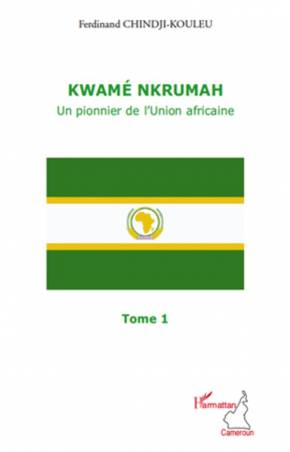 Kwamé Nkrumah (Tome 1)