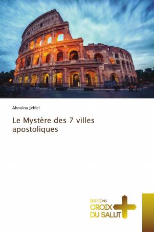 Le Mystère des 7 villes apostoliques