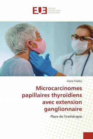 Microcarcinomes papillaires thyroïdiens avec extension ganglionnaire